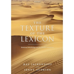 The Texture of the Lexicon: Relational Morphology and the Parallel Architecture