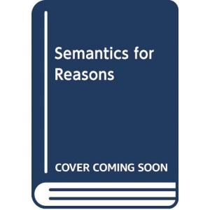 Semantics for Reasons