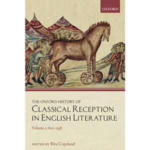 The Oxford History of Classical Reception in English Literature: Volume 1: 800-1558