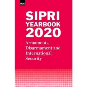 SIPRI YEARBOOK 2020: Armaments, Disarmament and International Security (SIPRI Yearbook Series)