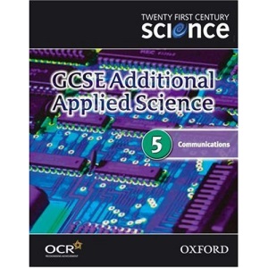 Twenty First Century Science: GCSE Additional Applied Science Module 5 Textbook: Communications (Gcse 21st Century Science)