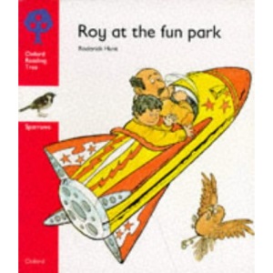 Oxford Reading Tree: Stage 4: Sparrows Storybooks: Roy at the Fun Park: Roy at the Park