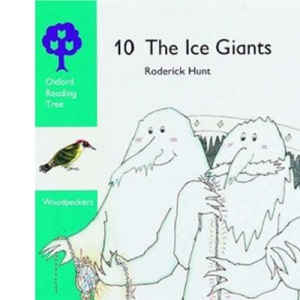 Oxford Reading Tree: Stages 8-9: Woodpeckers Anthologies: 10: The Ice Giant