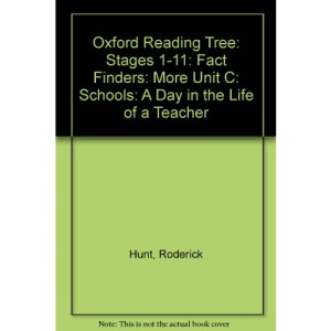 Oxford Reading Tree: Stages 1-11: Fact Finders: More Unit C: Schools: A Day in the Life of a Teacher