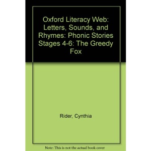 Oxford Literacy Web: Letters, Sounds, and Rhymes: Phonic Stories Stages 4-6: The Greedy Fox