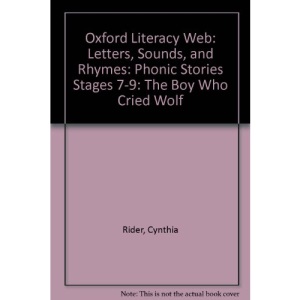 Oxford Literacy Web: Letters, Sounds, and Rhymes: Phonic Stories Stages 7-9: The Boy Who Cried Wolf
