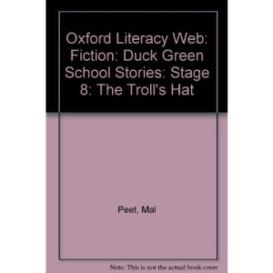 Oxford Literacy Web: Fiction: Duck Green School Stories: Stage 8: The Troll's Hat