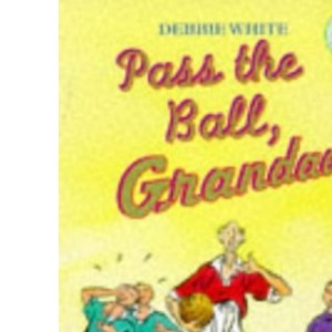 Pass the Ball, Grandad (Treetops S.)