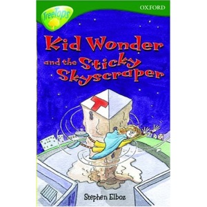 Oxford Reading Tree: Stage 12+: TreeTops: Kid Wonder and the Sticky Skyscraper: Kid Wonder and the Sticky Skyscraper