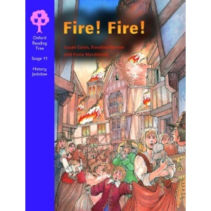 Oxford Reading Tree: Stage 11: History Jackdaws: Fire! Fire!