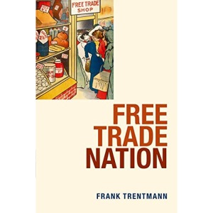 Free Trade Nation: Commerce, Consumption, and Civil Society in Modern Britain