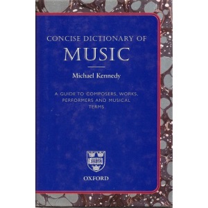 Concise Dictionary of Music: A Guide to Composers, Works, Performers and Musical Terms