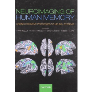 Neuroimaging of Human Memory: Linking cognitive processes to neural systems