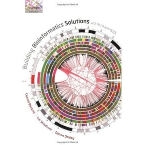 Building Bioinformatics Solutions: with Perl, R and MySQL