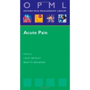 Acute Pain (Oxford Pain Management Library)