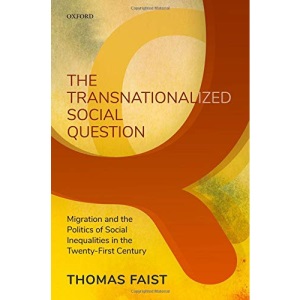 The Transnationalized Social Question: Migration and the Politics of Social Inequalities in the Twenty-First Century