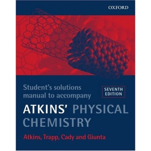 Physical Chemistry: Student's Solutions Manual to Accompany Atkins' Physical Chemistry