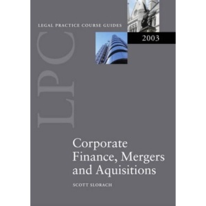 LPC Corporate Finance, Mergers and Acquisitions 2003 (Legal Practice Course Guides)