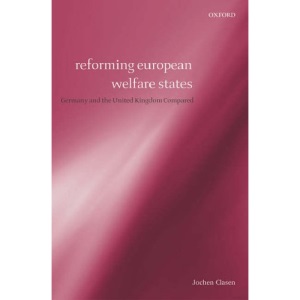 Reforming European Welfare States: Germany and the United Kingdom Compared