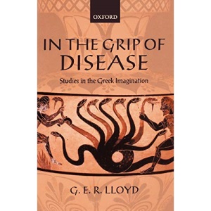 In the Grip of Disease : Studies in the Greek Imagination: Studies in the Greek Imagination