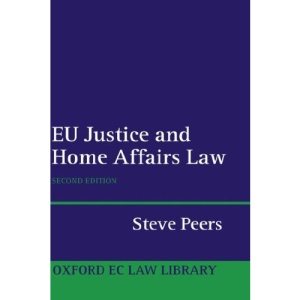 EU Justice and Home Affairs Law (Oxford European Union Law Library)