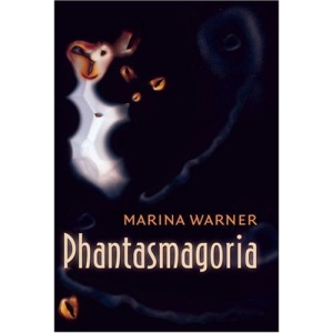 Phantasmagoria: Spirit Visions, Metaphors, and Media into the Twenty-first Century
