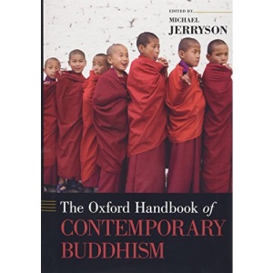 The Oxford Handbook of Contemporary Buddhism (Oxford Handbooks)