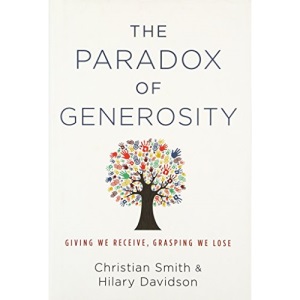 The Paradox of Generosity: Giving We Receive, Grasping We Lose