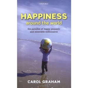 Happiness Around the World: The paradox of happy peasants and miserable millionaires