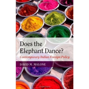 Does the Elephant Dance?: Contemporary Indian Foreign Policy