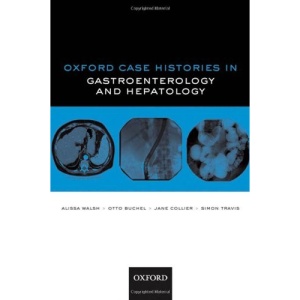 Oxford Case Histories in Gastroenterology and Hepatology