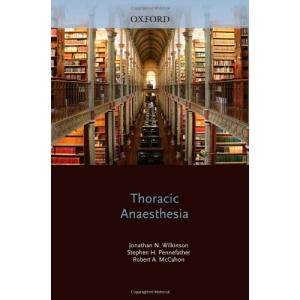 Thoracic Anaesthesia (Oxford Specialist Handbooks in Anaesthesia)