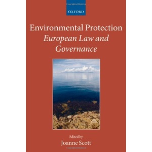 Environmental Protection: European Law and Governance (Collected Courses of the Academy of European Law)