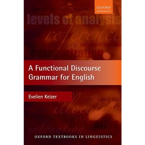 A Functional Discourse Grammar for English (Oxford Textbooks in Linguistics)