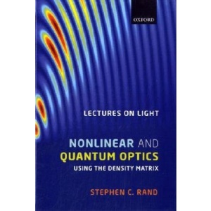 Lectures on Light: Nonlinear and Quantum Optics using the Density Matrix