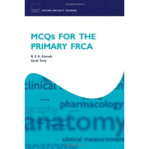 MCQs for the Primary FRCA (Oxford Specialty Training: Revision Texts)