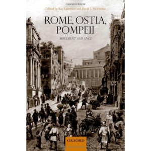 Rome, Ostia, Pompeii: Movement and Space.