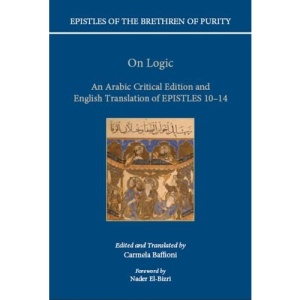 On Logic: An Arabic critical edition and English translation of Epistles 10-14 (Epistles of the Brethren of Purity)