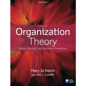 Organization Theory: Modern, Symbolic and Postmodern Perspectives