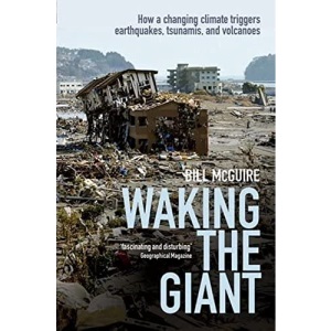 Waking the Giant: How a changing climate triggers earthquakes, tsunamis, and volcanoes
