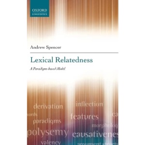 Lexical Relatedness: A Paradigm-Based Model (Oxford Linguistics)