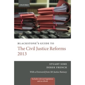 Blackstone's Guide to the Civil Justice Reforms 2013 (Blackstone's Guides)