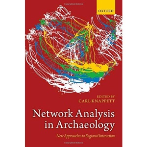 Network Analysis in Archaeology: New Approaches to Regional Interaction