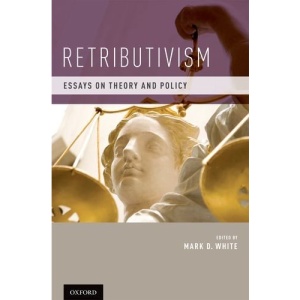 Retributivism: Essays on Theory and Policy
