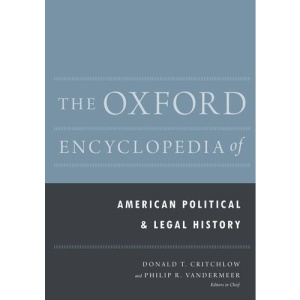 The Oxford Encyclopedia of American Political and Legal History