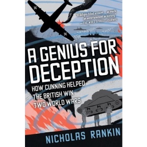 A Genius for Deception: How Cunning Helped the British Win Two World Wars