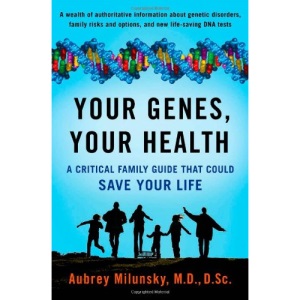 Your Genes, Your Health: A Critical Family Guide That Could Save Your Life