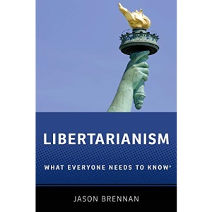 Libertarianism What Everyone Needs to Know