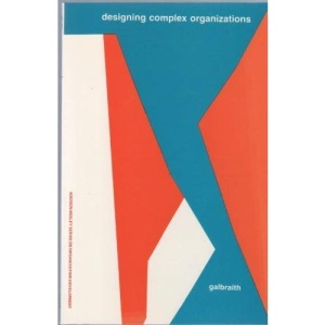 Designing Complex Organizations (Addison-Wesley series on organization development)