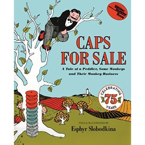Caps for Sale: A Tale of a Peddler, Some Monkeys and Their Monkey Business (Young Scott Books)
